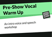 Pre-Show Vocal Warm Up